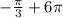 -\frac{\pi }{3} +6\pi