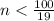 n < \frac{100}{19} \\