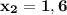 \bf x_{2} = 1,6