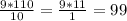 \frac{9*110}{10} =\frac{9*11}{1} = 99\\