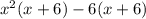 x^{2} (x+6)-6(x+6)