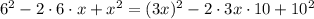 6^2-2\cdot6\cdot x+x^2=(3x)^2-2\cdot3x\cdot10+10^2