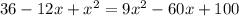 36-12x+x^2=9x^2-60x+100