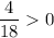 \dfrac{4}{18} 0