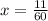 x = \frac{11}{60}