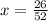 x = \frac{26}{52}