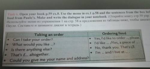 Task 6. Open your book p.59 ex.8. Use the menu in ex.1 p.58 and the sentences from the box b food fr