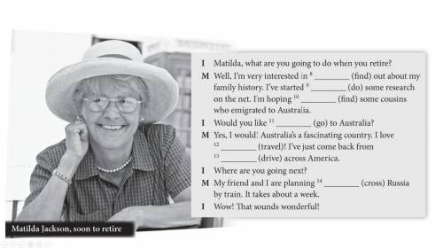 I Matilda, what are you going to do when you retire? 8 M Well, I'm very interested in 8 family histo