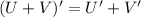 (U+V)'=U'+V'