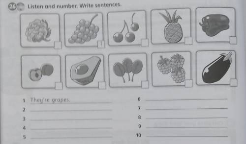 26 Listen and number. Write sentences. 1. They're grapes.2. ...3. ...4. ...5. ...6. ...7. ...8. ...9