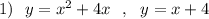 1)\ \ y=x^2+4x\ \ ,\ \ y=x+4