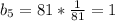 b_5=81*\frac{1}{81} =1