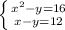 \left \{ {{x^2-y=16} \atop {x-y=12}} \right.