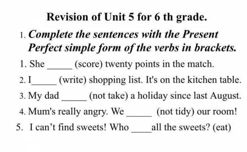 Complete the sentences with the Present Perfect simple form of the verbs in brackets. 1. She (score