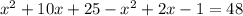 x^2+10x+25-x^2+2x-1=48