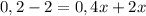 0,2-2=0,4x+2x