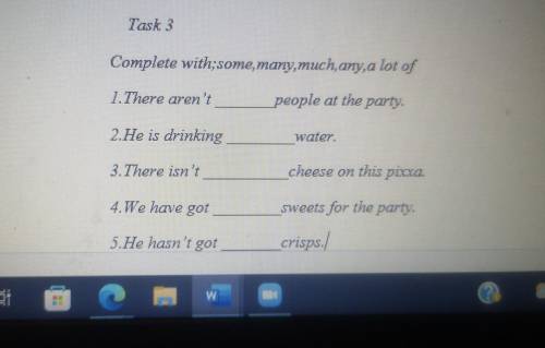 Task 3 Complete with;some,many,much,any,a lot of 1.There aren’t people at the party. 2.He is drinkin