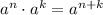 a^{n}\cdot a^{k}=a^{n+k}