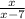 \frac{x}{x-7}