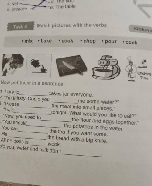 Task 4 Match pictures with the verbs Kitchen verbs • mix • bake • cook chop pour cook . Cooking Time