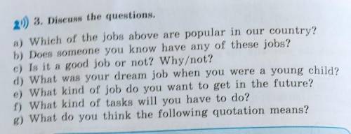 3. Discuss the questions. a) Which of the jobs above are popular in our country? b) Does someone you