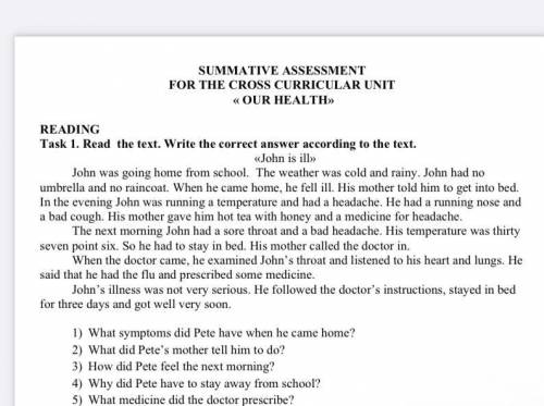 , 1) What symptoms did Pete have when he came home? 2) What did Pete's mother tell him to do? 3) How