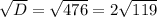 \sqrt{D} =\sqrt{476}=2\sqrt{119}