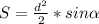 S=\frac{d^2}{2} *sin\alpha