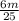 \frac{6m}{25}