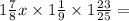 1 \frac{7}{8}x \times 1 \frac{1}{9} \times 1 \frac{23}{25} =