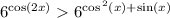 {6}^{ \cos(2x) } {6}^{ \cos {}^{2} (x) + \sin(x) }