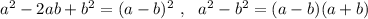 a^2-2ab+b^2=(a-b)^2\ ,\ \ a^2-b^2=(a-b)(a+b)