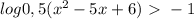 log0,5 (x^2 - 5x + 6) \ \textgreater \ -1