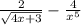 \frac{2}{\sqrt{4x+3} } -\frac{4}{x^{5} }