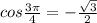 cos\frac{3\pi }{4}=-\frac{\sqrt{3} }{2}