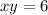 xy = 6