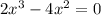 2x^{3} -4x^{2} =0