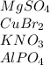 MgSO_{4}\\CuBr_{2}\\KNO_{3}\\AlPO_{4}