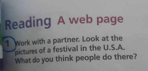 1 1 Work with a partner. Look at the pictures of a festival in the U.S.A. What do you think people d