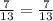 \frac{7}{13} = \frac{7}{13}