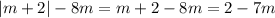 |m+2|-8m=m+2-8m=2-7m