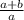 \frac{a+b}{a}