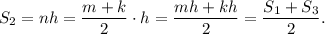 S_2=nh=\dfrac{m+k}{2}\cdot h=\dfrac{mh+kh}{2}=\dfrac{S_1+S_3}{2}.