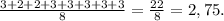 \frac{3+2+2+3+3+3+3+3}{8}=\frac{22}{8}= 2,75.