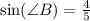 \sin( \angle B) = \frac{4}{5}