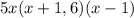 5x(x+1,6)(x-1)