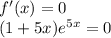 f'(x)=0\\ (1+5x)e^{5x}=0 \\