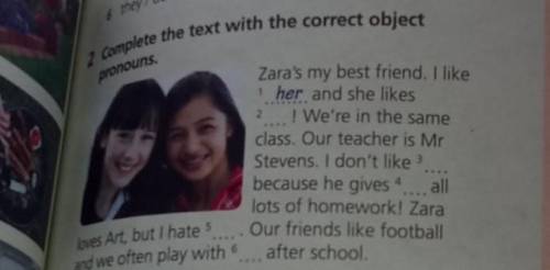 Zaras my best friend. I like her and she likes 2. We're in the same class Our teacher is Mr Stevens.