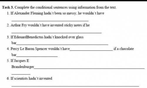 Task 3. Complete the conditional sentences using information from the text. 1. If Alexander Fleming 