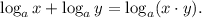 \log_ax+\log_ay=\log_a(x\cdot y).